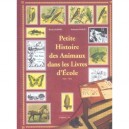 Petite Histoire Des Animaux Dans Les Livres D'ecole, 1880-1945 - Bruno Dubrac , Ambroise Puaud