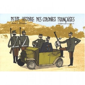 Petite Histoire Des Colonies Francaises T.2 , L'empire - Gregory Jarry , Otto T.