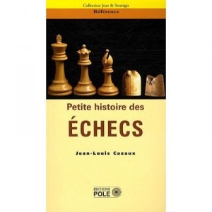 Brief History of Chess - Jean-Louis Cazaux