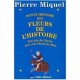 Petite Histoire Des Fleurs De L'histoire , Des Iris De Clovis Aux Cent Fleurs De Mao - Pierre Miquel