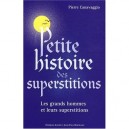 Petite Histoire Des Superstitions , Les Superstitions De L'histoire - Pierre Canavaggio