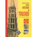 Petite Histoire De Toulouse , Et Des Toulousains Celebres - Henri Aragon