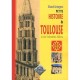 Petite Histoire De Toulouse , Et Des Toulousains Celebres - Henri Aragon