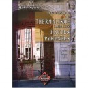 Petite Histoire Du Thermalisme Dans Les Hautes-pyrenees - Michel Dupeyre