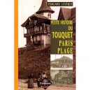 Petite Histoire Du Touquet Paris-plage (edition 2010) - Edouard Leveque