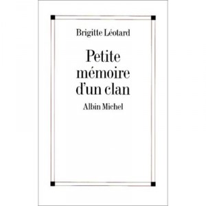 Petite Memoire D'un Clan - Brigitte Leotard