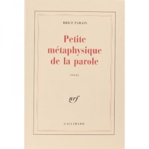 Petite Metaphysique De La Parole - Parain B