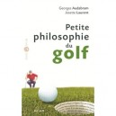 Petite Philosophie Du Golf - Georges Audabram , Josette Laurent
