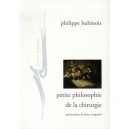 Petite Philosophie De La Chirurgie - Philippe Hubinois