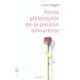 Petite Philosophie De La Passion Amoureuse - Andre Guigot