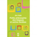 Petite Philosophie Des Blagues Et Autres Faceties - Jim Holt