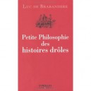 Petite Philosophie Des Histoires Droles - Luc De Brabandere
