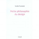 Petite Philosophie Du Design - Vilem Flusser