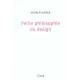 Petite Philosophie Du Design - Vilem Flusser