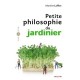 Petite Philosophie Du Jardinier - Martine Laffon