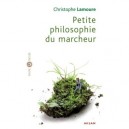 Petite Philosophie Du Marcheur - Christophe Lamoure