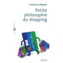 Petite Philosophie Du Shopping - Frederique Pernin