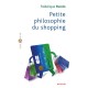 Petite Philosophie Du Shopping - Frederique Pernin