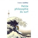 Petite Philosophie Du Surf - Frederic Schiffter