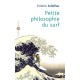 Petite Philosophie Du Surf - Frederic Schiffter