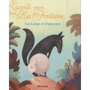 Raconte-moi Une Fable , Le Loup Et L'agneau - Jean De La Fontaine
