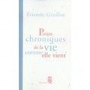 Petites Chroniques De La Vie Comme Elle Vient - Etienne Gruillot