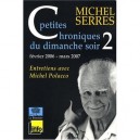 Petites Chroniques Du Dimanche Soir T.2 (edition 2006-2007) - Michel Serres , Michel Polacco