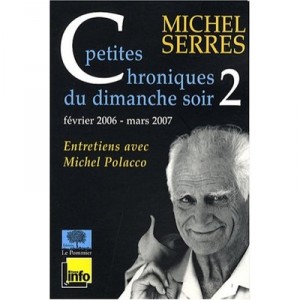 Petites Chroniques Du Dimanche Soir T.2 (edition 2006-2007) - Michel Serres , Michel Polacco