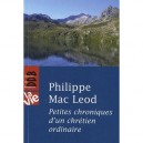 Petites Chroniques D'un Chretien Ordinaire - Philippe Mac Leod
