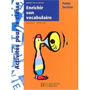 Petite Section Maternelle, Enrichir Son Vocabulaire En Petite Section - Regine Queva , Dorothee Sacy