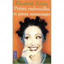 Petites Embrouilles Et Pieux Mensonges - Elizabeth Young
