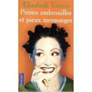 Petites Embrouilles Et Pieux Mensonges - Elizabeth Young