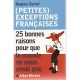 (petites) Exceptions Francaises , 25 Bonnes Raisons Pour Que Le Monde Ne Nous Envie Pas - Hugues Serraf