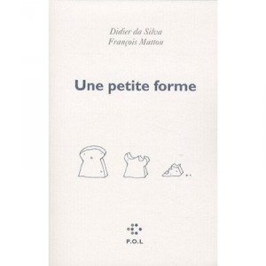 Une Petite Forme - Francois Matton , Didier Da Silva