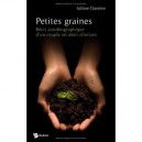 Petites Graines , Recit Autobiographique D'un Couple En Desir D'enfant - Sabine Daniere