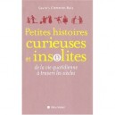 Petites Histoires Curieuses Et Insolites De La Vie Quotidienne A Travers Les Siecles - Gavin's Clemente Ruiz
