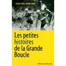 Les Petites Histoires De La Grande Boucle - Jean-paul Brouchon