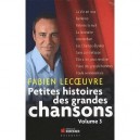 Petites Histoires Des Grandes Chansons T.3 - Fabien Lecoeuvre