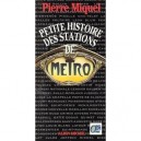 Petites Histoires Des Stations De Metro - Pierre Miquel