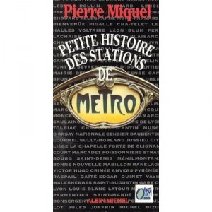 Petites Histoires Des Stations De Metro - Pierre Miquel
