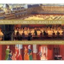 Petites Histoires Du Grand Louvre - Catherine Peugeot , Marie Sellier , Jame's Prunier
