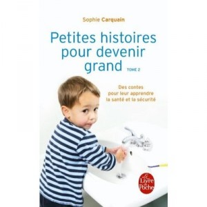 Petites Histoires Pour Devenir Grand T.2 - Sophie Carquain