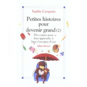 Tales To Become Great T.2, stories to teach them how to care for them - Sophie Carquain