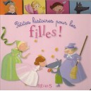 Petites Histoires Pour Les Filles ! - Collectif