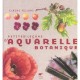 Petites Lecons D'aquarelle Botanique - Claire Felloni