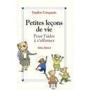 Petites Lecons De Vie Pour L'aider A S'affirmer - Sophie Carquain , Michel Boucher