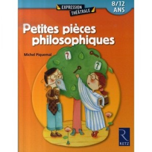 Petites Pieces Philosophiques - Michel Piquemal