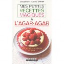 Mes Petites Recettes Magiques A L'agar-agar - Anne Dufour , Carole Garnier