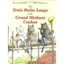 Les Trois Petits Loups Et Le Mechant Cochon - Eugene Trivizas , Helen Oxenbury