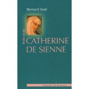 Petite Vie De, Catherine De Sienne - Bernard Sese